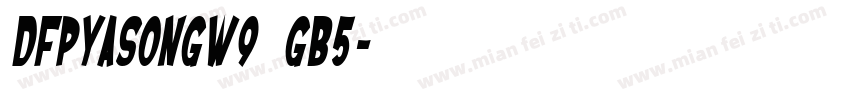 DFPYaSongW9 GB5字体转换